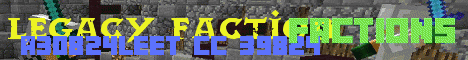 Banner for Legacy Factions server