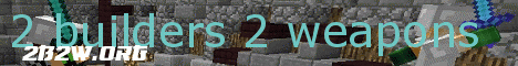 Banner for 2 builders 2 weapons server
